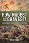 Ken Tout: How Modest Are the Bravest!, Buch