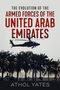 Athol Yates: The Evolution of the Armed Forces of the United Arab Emirates, Buch