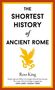 "The Shortest History of Ancient Rome" von Ross King, gelbe Adler-Illustration, roter Rand. Zitat von John Carey.