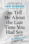 Ian Kerner: So Tell Me About the Last Time You Had Sex, Buch