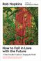 Rob Hopkins: How to Fall in Love with the Future, Buch