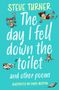 Steve Turner: The Day I Fell Down the Toilet and Other Poems, Buch