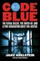 Text: "CODE BLUE: The Serial Killer, The Cover-Up, and a Two-Generation Quest for Justice" von Jake Adelstein. Krankenhausflur mit Rollstuhl., Buch