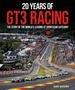 "20 YEARS OF GT3 RACING. THE STORY OF THE WORLD'S LEADING GT SPORTSCAR CATEGORY. Autor: Gary Watkins. Rennstrecke mit Autos."