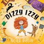 "Dizzy Izzy", Worte und Bilder von Nicola Robson. Illustration: Kind mit lockigem Haar, umgeben von Chaos und Objekten., Buch