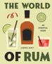 „THE WORLD OF RUM“ und „AN ESSENTIAL GUIDE“ in Großbuchstaben. Flasche und Drinks illustriert., Buch