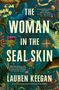 Lauren Keegan: The Woman in the Seal Skin, Buch, Buch