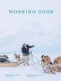 „WORKING DOGS“ steht oben. Ein Trainer mit Schlittenhunden in eisiger Landschaft. Darunter stehen Buchtitel und Autor.