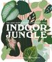 Lauren Camilleri: The Leaf Supply Guide to Creating Your Indoor Jungle, Buch