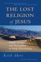 Keith Akers: The Lost Religion of Jesus, Buch