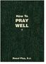 Raoul Plus: How to Pray Well, Buch