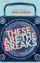 Idris Goodwin: These Are the Breaks, Buch