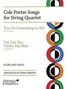 Cole Porter (1891-1964): Cole Porter Songs for String Quartet, Noten
