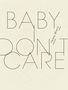 Chelsey Minnis: Baby, I Don't Care, Buch