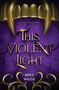 Bree Wilde: This Violent Light, Buch, Buch