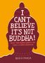 Bodhipaksa: I Can't Believe It's Not Buddha!, Buch