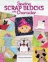 Olesya Lebedenko: Sewing Scrap Blocks with Character, Buch