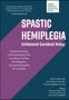 Marcie Ward: Spastic Hemiplegia: Unilateral Cerebral Palsy: Understanding and Managing the Condition Across the Lifespan, Buch