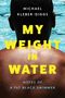 Michael Kleber-Diggs: My Weight in Water, Buch