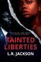 L R Jackson: Tainted Liberties, Buch
