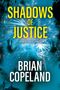 Brian Copeland: Shadows of Justice, Buch