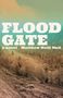 Text: "FLOOD GATE", "a novel", "Matthew Neill Null". 

Im Hintergrund eine Naturkulisse in Erdtönen., Buch