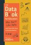 Michael Roberts: The Data Book for Educators Who Don't Like Data (and Those Who Want to Use Data Better), Buch