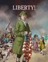 LIBERTY! Ein Mann in grüner Uniform hält eine blutbefleckte US-Flagge. Im Hintergrund eine Kampfszene und elegante Personen., Buch