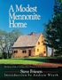 "A Modest Mennonite Home." Darunter: "Steve Friesen, Introduction by Andrew Wyeth." Steinernes Haus umgeben von Bäumen., Buch