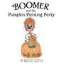 Whitney Goetsch: Boomer and the Pumpkin Painting Party, Buch