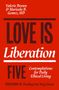 "LOVE IS Liberation. FIVE Contemplations for Daily Ethical Living. Valerie Brown & Marisela B. Gomez, MD." Roter Hintergrund., Buch