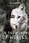 Oben steht "Maija Barnett", unten "In the Minds of Wolves". Gesicht einer Frau verschmilzt mit einem Wolf, im Wald., Buch