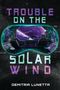 "Trouble on the Solar Wind" von Demitria Lunetta. Sci-Fi-Illustration, Raumschiff-Kommandozentrale mit Weltraumansicht., Buch