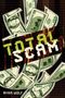 Text: „TOTAL SCAM“ in auffälligen Buchstaben. „RYAN WOLF“ als kleinerer Text. Illustration von fallenden Dollarnoten., Buch