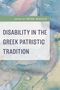 Disability in the Greek Patristic Tradition, Buch