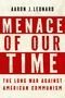 Aaron J Leonard: Menace of Our Time, Buch