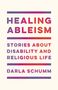 Darla Schumm: Healing Ableism, Buch