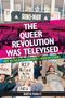 Martin Padgett: The Queer Revolution Was Televised, Buch