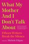 What My Mother and I Don't Talk About, Buch