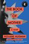Violaine Huisman: The Book of Mother, Buch