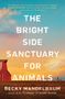 Becky Mandelbaum: The Bright Side Sanctuary for Animals, Buch