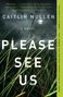 Caitlin Mullen: Please See Us, Buch