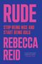 Rebecca Reid: Rude: Stop Being Nice and Start Being Bold, Buch