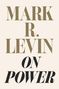 Mark R Levin: On Power, Buch