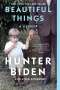 Hunter Biden: Beautiful Things: A Memoir, Buch
