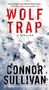 Connor Sullivan: Wolf Trap: A Thriller, Buch