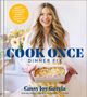 Cassy Joy Garcia: Cook Once Dinner Fix, Buch