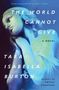 Tara Isabella Burton: The World Cannot Give, Buch