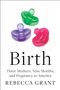 Rebecca Grant: Birth, Buch