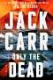 Jack Carr: Only the Dead, Buch
